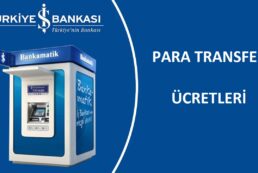 Türkiye Cumhuriyeti İş Bankası Havale, EFT ve Fast ile Para Gönderme Ücretleri