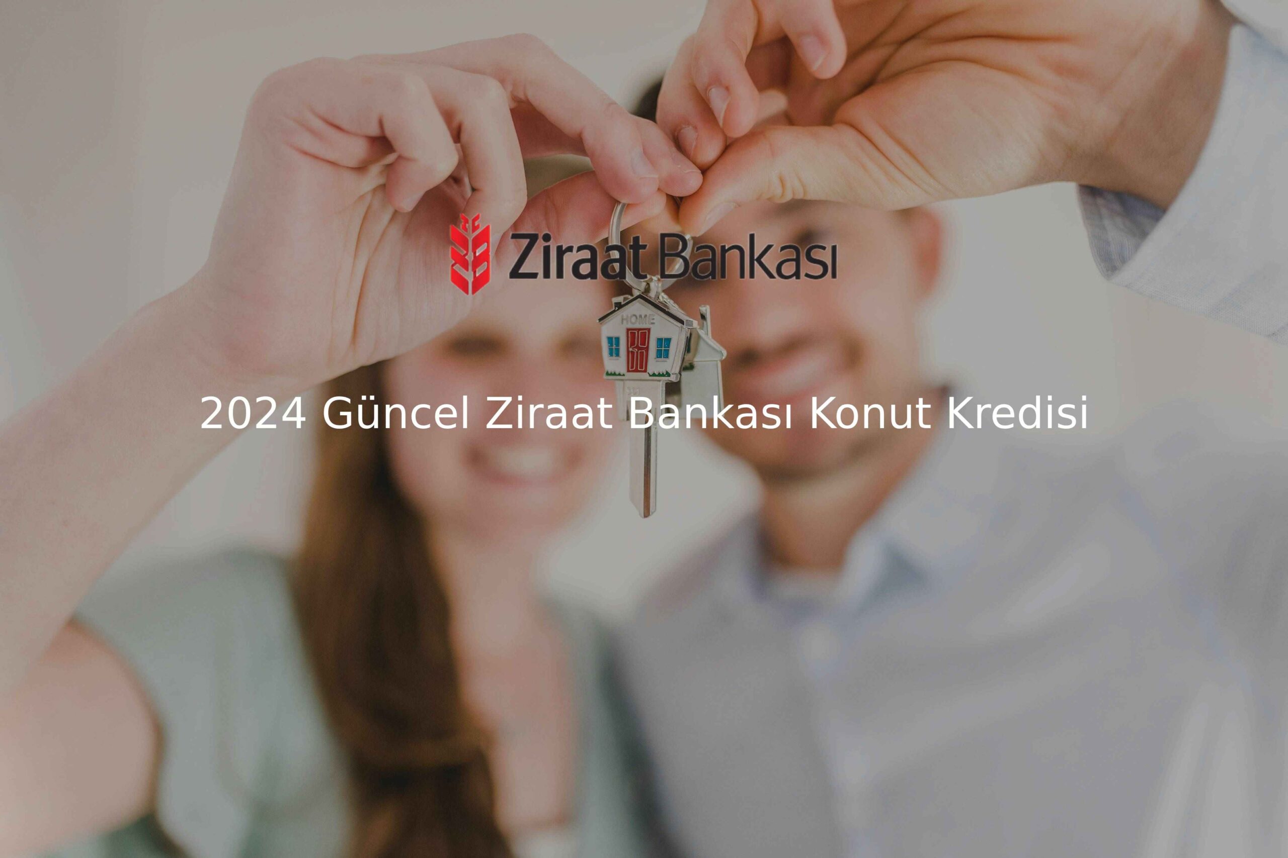 2024 Güncel Ziraat Bankası Konut Kredisi